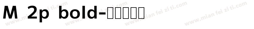 M 2p bold字体转换
